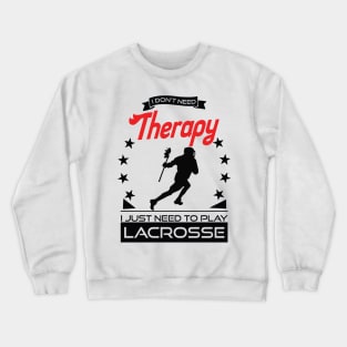 Lacrosse - Better Than Therapy Gift For Lacrosse Players Crewneck Sweatshirt